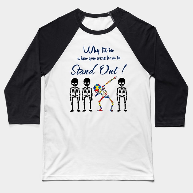 You Were Born To Stand Out Autism Skull Dabbing Baseball T-Shirt by Rumsa